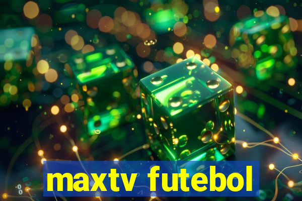 maxtv futebol